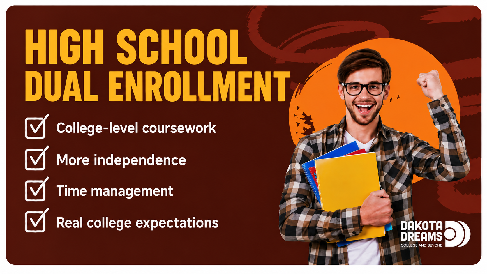 High School Dual Enrollment: Earn college credit early, save money, explore your future, and get a head start on college.